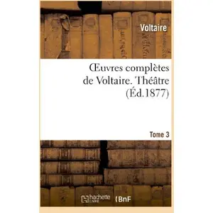 Comparateur de prix : Oeuvres complètes de Voltaire. Tome 3, Théâtre 2