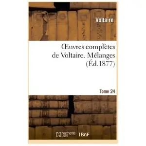 Comparateur de prix : Oeuvres complètes de Voltaire. Tome 24, Mélanges T3