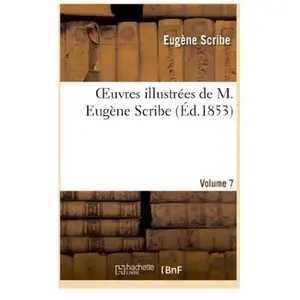 Comparateur de prix : Oeuvres illustrées de M. Eugène Scribe, Vol. 7