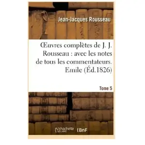 Comparateur de prix : Oeuvres complètes de J. J. Rousseau. T. 5 Emile T3