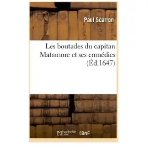 Les boutades du capitan Matamore et ses comédies pas cher