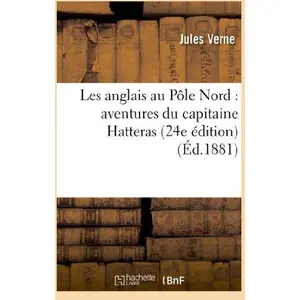 Les anglais au Pôle Nord : aventures du capitaine Hatteras (24e éditio... pas cher