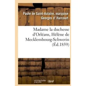 Madame la duchesse d'Orléans, Hélène de Mecklembourg-Schwerin