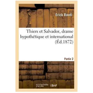Thiers et Salvador, drame hypothétique et international. Partie 2 pas cher