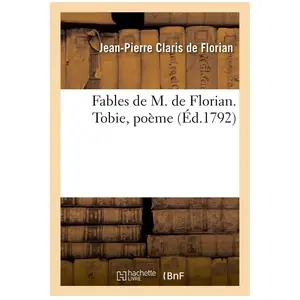 Fables de M. de Florian. Tobie, poème pas cher
