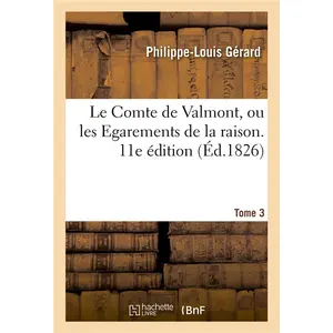 Le Comte de Valmont, ou les Égaremens de la raison. Tome 3 pas cher