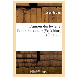 L'amour des lèvres et l'amour du coeur (3e édition) pas cher