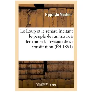 Comparateur de prix : Le Loup et le renard incitant le peuple des animaux à demander la révi...