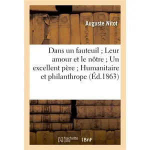 Dans un fauteuil Leur amour et le nôtre Un excellent père Humanitaire ... pas cher