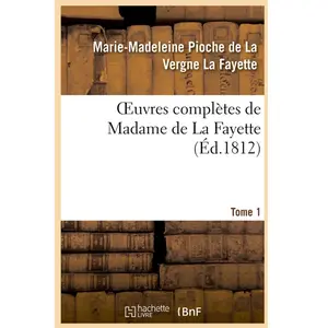 Oeuvres complètes de Madame de La Fayette. Tome 1 pas cher