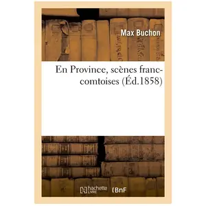 En Province, scènes franc-comtoises pas cher