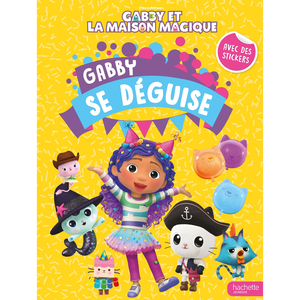 Hachette Jeunesse Gabby et la maison magique - Gabby se déguise pas cher