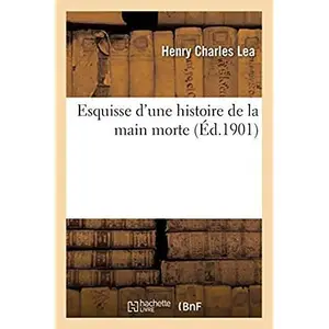 Comparateur de prix : Hachette Bnf Esquisse d'une histoire de la main morte