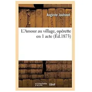 L'Amour au village, opérette en 1 acte pas cher