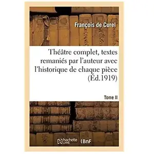 Théâtre complet, textes remaniés par l'auteur avec l'historique de cha... pas cher