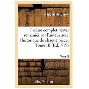 Théâtre complet, textes remaniés par l'auteur avec l'historique de cha... pas cher