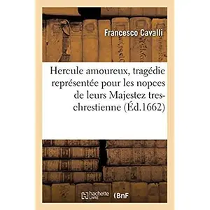 Comparateur de prix : Hachette Bnf Hercule amoureux, tragédie représentée pour les nopces de leurs Majestez tres-chrestienne