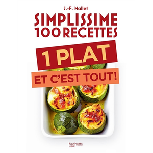 Comparateur de prix : HACHETTE Simplissime 100 recettes : 1 plat et c'est tout ! Jean-François Mallet