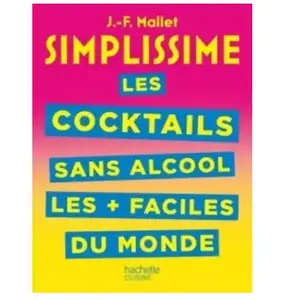 Comparateur de prix : HACHETTE SIMPLISSIME Les cocktails sans alcool les + faciles du monde (CUISINE)