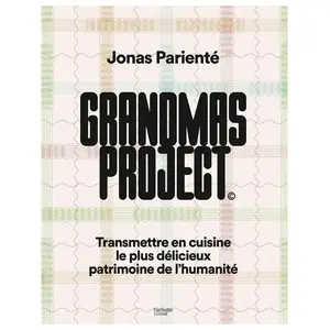 Hachette Pratique Grandmas project: Transmettre en cuisine le plus délicieux patrimoine de l'humanité
