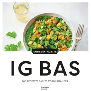 Hachette Pratique 100 recettes IG BAS