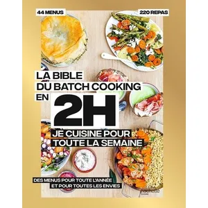 Hachette Pratique La bible du batchcooking En 2H je cuisine pour toute la semaine