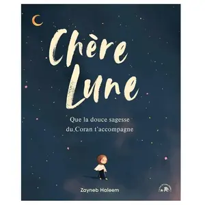 Lotus Et L'elephant Chère Lune - Que la douce sagesse du Coran t'accompagne (Broché) pas cher
