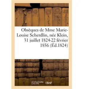 Obsèques de Mme Marie-Louise Scherdlin, née Klein, 31 juillet 1824-22 ... pas cher
