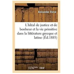 L'Idéal de justice et de bonheur et la vie primitive des peuples du No... pas cher
