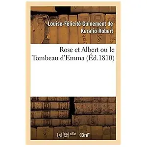 Rose et Albert ou le Tombeau d'Emma pas cher