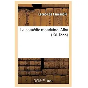 La comédie mondaine. Alba