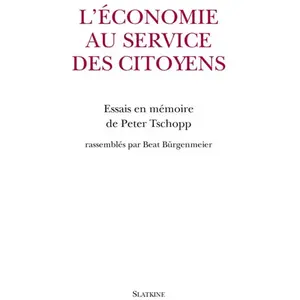 Comparateur de prix : L'économie Au Service Des Citoyens - Essais En Mémoire De Peter Tschop...