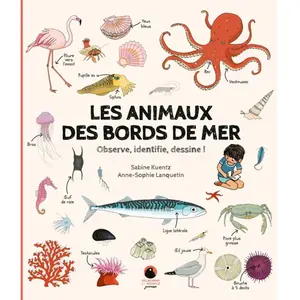 Les animaux des bords de mer : Observe, identifie, dessine ! pas cher