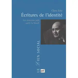 ISBN Puf Ecritures de l'identité : les écrivains juifs après la Shoah Clara Lévy pas cher