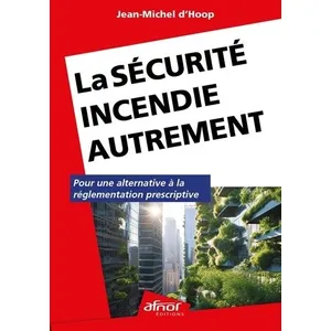 Afnor La sécurité incendie autrement Jean-Michel d' Hoop (Auteur) pas cher