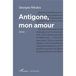 L'harmattan Antigone, mon amour pas cher