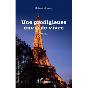 L'Harmattan Une prodigieuse envie de vivre pas cher
