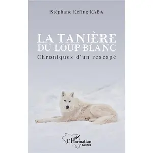 L'Harmattan La tanière du loup blanc