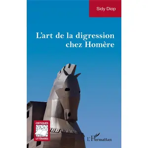 L'Harmattan L'art de la digression chez Homère pas cher