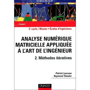 Comparateur de prix : Dunod Analyse numérique matricielle appliquée à l'art de l'ingénieur -...