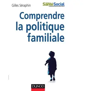 DUNOD Comprendre La Politique Familiale pas cher