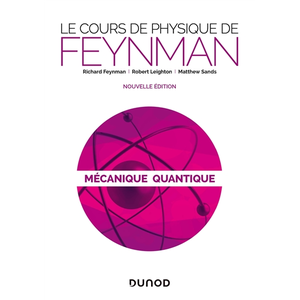 Comparateur de prix : Dunod Le cours de physique de Feynman - Mécanique quantique