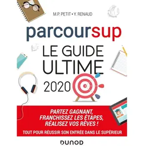 ***Livres*** Parcoursup : le guide ultime 2020 Marie-Pierre Petit, Yveline Renaud pas cher