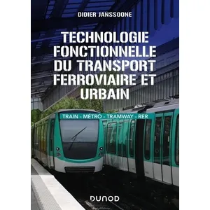 Dunod Technologie fonctionnelle du transport ferroviaire et urbain broché pas cher