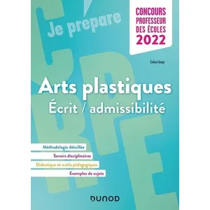 Dunod Concours Professeur des écoles - Arts plastiques - Ecrit/admissibilité - CRPE 2022