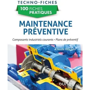 Comparateur de prix : Dunod 100 fiches pratiques de maintenance préventive Claude Kojchen (Auteur)