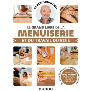 Comparateur de prix : Dunod Le Grand Livre De La Menuiserie Et Du Travail Du Bois