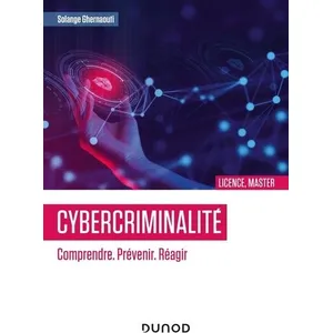 Dunod Cybercriminalité : Comprendre. Prévenir. Réagir Solange Ghernaouti-Hélie (Auteur) pas cher