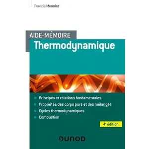 Comparateur de prix : Dunod Aide-mémoire de Thermodynamique - 4e éd Francis Meunier (Auteur)