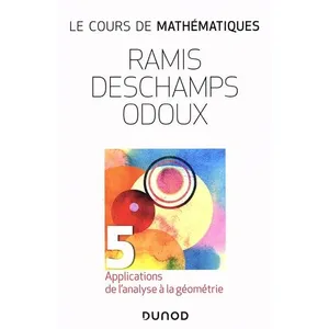 Comparateur de prix : Dunod Le Cours De Mathématiques - Tome 5, Applications De L'analyse À La Géométrie